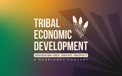 Waséyabek Launches Tribal Economic Development Podcast